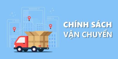 Ch&iacute;nh s&aacute;ch vận chuyển