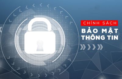 Ch&iacute;nh s&aacute;ch bảo mật th&ocirc;ng tin